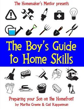 portada The Boy's Guide to Home Skills: Preparing Your Son on the Homefront (en Inglés)