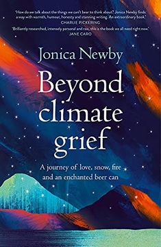 portada Beyond Climate Grief: A Journey of Love, Snow, Fire and an Enchanted Beer can (en Inglés)