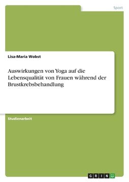 portada Auswirkungen von Yoga auf die Lebensqualität von Frauen während der Brustkrebsbehandlung (in German)
