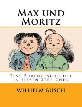 portada Max und Moritz: Eine Bubengeschichte in sieben Streichen