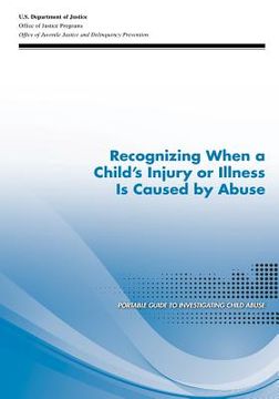 portada Recognizing When a Child's Injury or Illness Is Caused by Abuse (en Inglés)