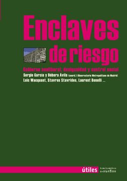 portada Enclaves de Riesgo: Gobierno Neoliberal, Desigualdad y Control Social (Utiles)