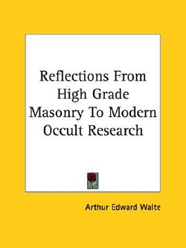 portada reflections from high grade masonry to modern occult research (in English)
