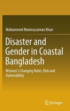 portada Disaster and Gender in Coastal Bangladesh: Women's Changing Roles, Risk and Vulnerability (en Inglés)