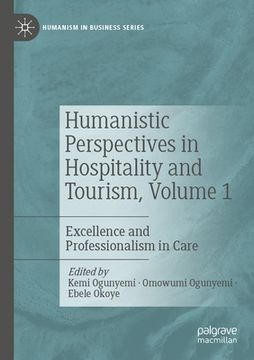 portada Humanistic Perspectives in Hospitality and Tourism, Volume 1: Excellence and Professionalism in Care (en Inglés)