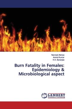 portada Burn Fatality in Females: Epidemiology & Microbiological aspect (en Inglés)