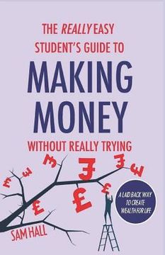 portada The Really Easy Student's Guide to Making Money Without Really Trying (en Inglés)