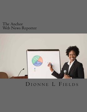 portada The Anchor: Web News Reporter Dionne L Fields