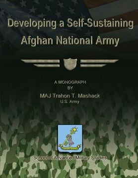 portada Developing a Self-Sustaining Afghan National Army (en Inglés)