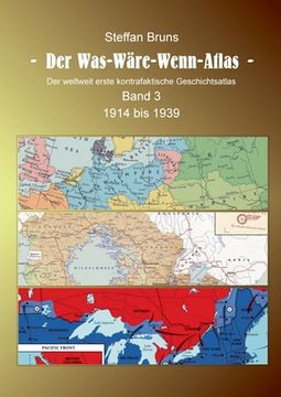portada Der Was-Wäre-Wenn-Atlas - Band 3 - 1914 bis 1939: Der weltweit erste kontrafaktische Geschichtsatlas (en Alemán)