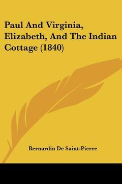 portada paul and virginia, elizabeth, and the indian cottage (1840) (in English)