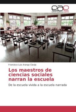 portada Los maestros de ciencias sociales narran la escuela: De la escuela vivida a la escuela narrada (Spanish Edition)