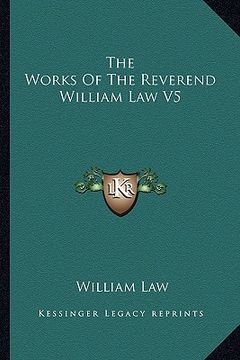 portada the works of the reverend william law v5 (en Inglés)