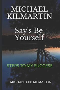 portada Michael Kilmartin Say's be Yourself: Every Step of the way (Michael Say's be Yourself) (en Inglés)