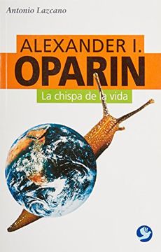 portada Alexander I. Oparin: La Chispa De La Vida