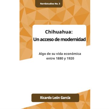 portada Chihuahua: Un acceso de modernidad (in Spanish)