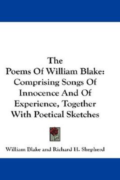 portada the poems of william blake: comprising songs of innocence and of experience, together with poetical sketches (en Inglés)