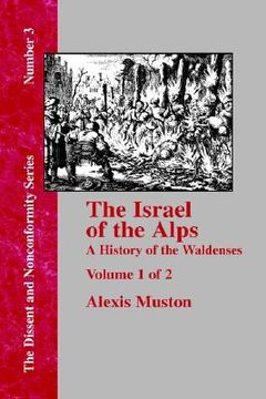 portada israel of the alps: a complete history of the waldenses and their colonies - vol. 1