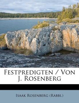 portada Festpredigten Von J. Rosenberg, Rabbiner in Thorn (en Alemán)