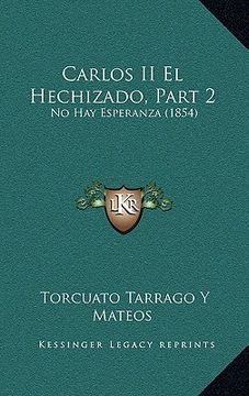 portada carlos ii el hechizado, part 2: no hay esperanza (1854)