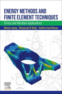 portada Energy Methods and Finite Element Techniques: Stress and Vibration Applications (en Inglés)