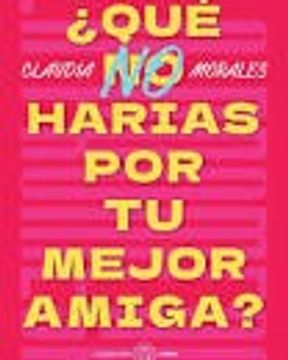 portada Que no Harias por tu Mejor Amiga (in Spanish)