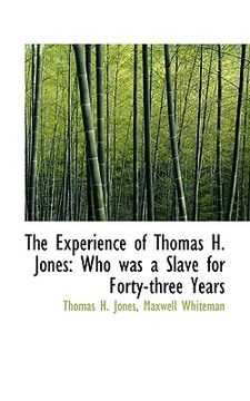 portada the experience of thomas h. jones: who was a slave for forty-three years