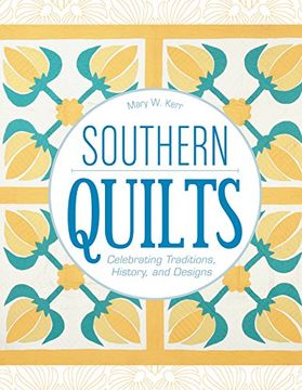 portada Southern Quilts: Celebrating Traditions, History, and Designs