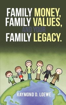 portada Family Money, Family Values, and Your Family Legacy. (en Inglés)