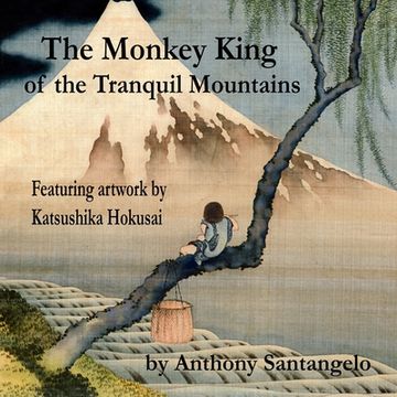 portada The Monkey King of the Tranquil Mountains: Featuring Artwork by Katsushika Hokusai (en Inglés)
