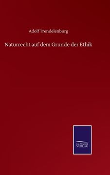 portada Naturrecht auf dem Grunde der Ethik (en Alemán)