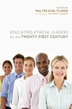 portada Educating Ethical Leaders for the Twenty-First Century (en Inglés)