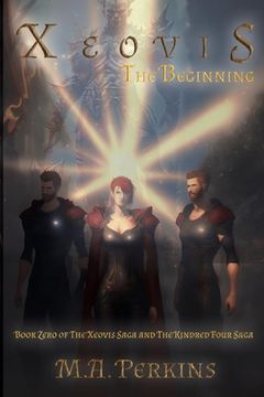 portada Xeovis: The Beginning: Book Zero of the Xeovis saga and The Kindred Four saga (en Inglés)