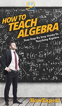 portada How to Teach Algebra: Your Step by Step Guide to Teaching Algebra (en Inglés)