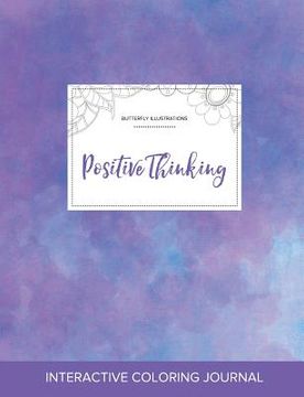 portada Adult Coloring Journal: Positive Thinking (Butterfly Illustrations, Purple Mist) (in English)