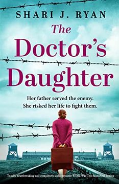 portada The Doctor’S Daughter: Totally Heartbreaking and Completely Unforgettable World war two Historical Fiction 