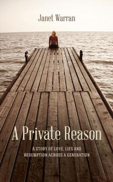 portada A Private Reason: A Story of Love, Lies and Redemption Across a Generation (en Inglés)