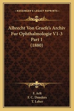 portada Albrecht Von Graefe's Archiv Fur Ophthalmologie V1-3 Part 1 (1880) (in German)