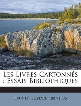portada Les Livres Cartonnés: Essais Bibliophiques (en Francés)
