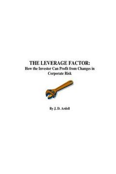 portada The Leverage Factor: How the Investor can Profit from Changes in Corporate Risk (en Inglés)