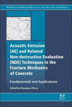 portada Acoustic Emission and Related Non-Destructive Evaluation Techniques in the Fracture Mechanics of Concrete: Fundamentals and Applications (en Inglés)