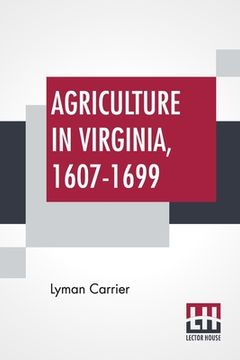 portada Agriculture In Virginia, 1607-1699 (en Inglés)