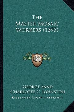 portada the master mosaic workers (1895) (en Inglés)