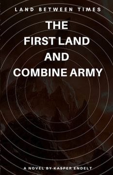 portada Land Between Times: The First Land and Combine Army (en Inglés)