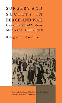 portada Surgery and Society in Peace and War: Orthopaedics and the Organization of Modern Medicine, 1880-1948 (Science, Technology and Medicine in Modern History) (in English)