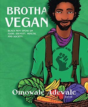 portada Brotha Vegan: Black Male Vegans Speak on Food, Identity, Health, and Society (en Inglés)
