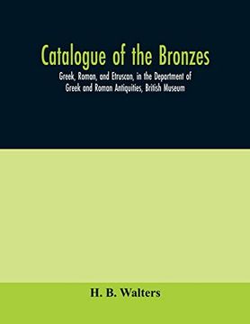 portada Catalogue of the Bronzes, Greek, Roman, and Etruscan, in the Department of Greek and Roman Antiquities, British Museum 
