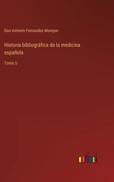portada Historia bibliográfica de la medicina española: Tomo 5 (in Spanish)