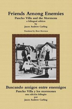 portada Friends Among Enemies Pancho Villa and the Mormons (en Inglés)