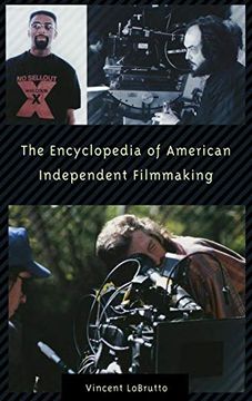 portada The Encyclopedia of American Independent Filmmaking (en Inglés)